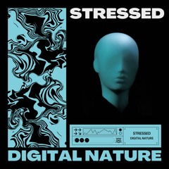 Digital Nature - Stressed