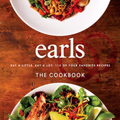 [View] KINDLE 🗂️ Earls The Cookbook: Eat a Little. Eat a Lot. 110 of Your Favourite