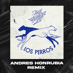 Arde Bogotá - Los Perros( Andrés Honrubia Tech House Remix )