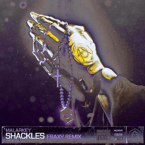 Malarkey - Shackles (Fraxy Remix)