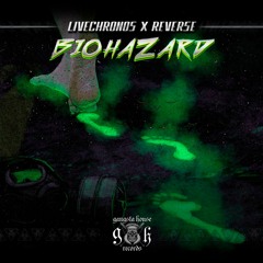 LIVECHRONOS X Reverse - Biohazard (Original Mix)