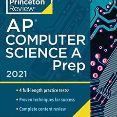 PDF Read Online Princeton Review AP Computer Science A Prep, 2021: 4 Practice Te
