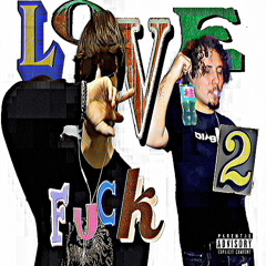 LOVE 2 FUCK (w/ @packl0rd_)