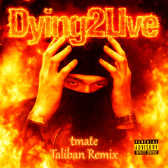 Dying 2 Live (Taliban Remix)
