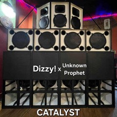Unknown Prophet X Dizzy! - Catalyst (Free Download)