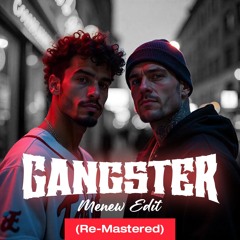 GANGSTER - MENEW edit (Re-Matered) [Buy = Free Download]