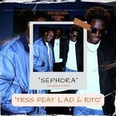 TKSS Feat LAD & RITO Sephora