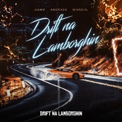 DRIFT NA LAMBORGHIN - Kawê, Andrade & Mikezin (Prod. Greezy)| Aldeia Records