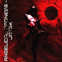 ANGELICAL MADNESS - JAT3K