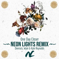 One Day Closer (Neon Lights Remix)
