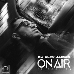 Dj Alex Alidad - ON AIR 10