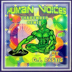 DJ PASTIS - HUMAN VOICES (THABOMBER REMIX) FREE DOWNLOAD