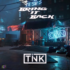 TINK - Bring It Back