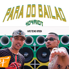 404RIOT - Para Do Bailao [Hard techno edit]