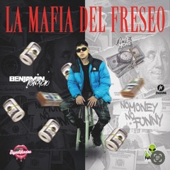 La MAFIA del Freseo -Benjamin Ignacio-