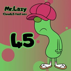 Mr.Lazy Feat. nev