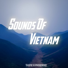 Taste & PhoenixZ - Sounds of Viet Nam