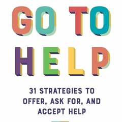 (PDF) READ Go To Help: 31 Strategies to Offer, Ask For, and Accept Help