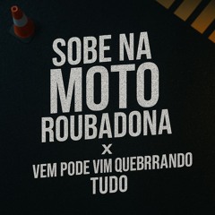 SOBE NA MOTO ROUBADONA X VEM PODE VIM QUEBRANDO TUDO - DJ SAMU (VERSÃO AFRO)