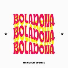Boladona (Flying Buff Bootleg)