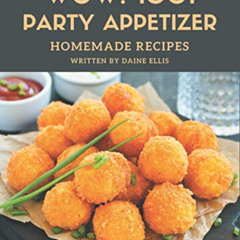 DOWNLOAD EPUB 📙 Wow! 1001 Homemade Party Appetizer Recipes: Keep Calm and Try Homema