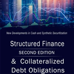 PDF BOOK DOWNLOAD Structured Finance and Collateralized Debt Obligations: New De
