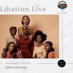 Libation Live with Ian Friday 3-27-22