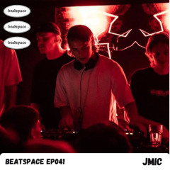 BEATSPACE EP041 // JMIC