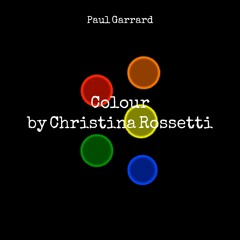 Colour by Christina Rossetti