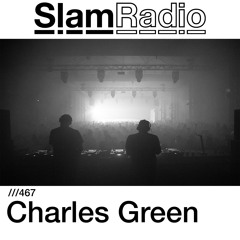 #SlamRadio - 467 - Charles Green
