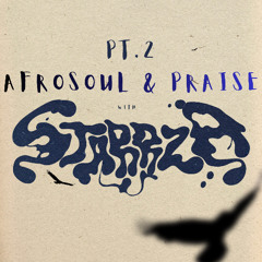 Leave It At The Altar Pt. 2 | Afrosoul & Praise : STARRZA