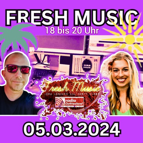 Fresh Music Mitschnitt 05.03.2024