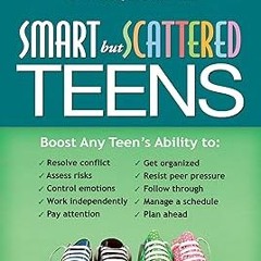 ^R.E.A.D.^ Smart but Scattered Teens: The "Executive Skills" Program for Helping Teens Reach Th