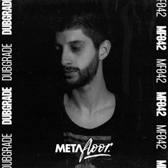 Metafloor Mix Series - Dubgrade #042