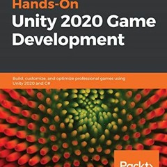 ✔️ [PDF] Download Hands-On Unity 2020 Game Development: Build, customize, and optimize professio