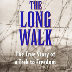 [Read] EBOOK 🧡 The Long Walk: The True Story of a Trek to Freedom by  Slavomir Rawic