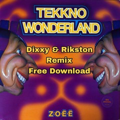 Zoee Tekkno Wonderland ( Dixxy & Rikston Remix ) Free Download