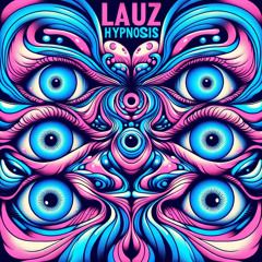LAUZ - Hypnosis (FREE DOWNLOAD)