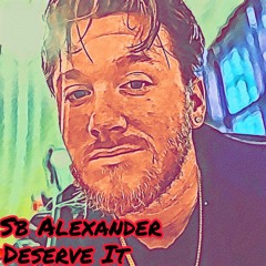 Deserve It- SB Alexander feat. lukexi (Prod. Young King & Janki)