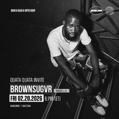 Quata Quata Invite BROWNSUGVR  20/02/2026