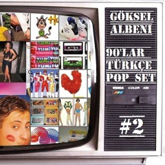 Göksel Albeni - 90'lar Türkçe Pop Set #2