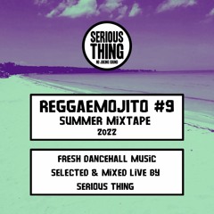 Serious Thing - Reggae Mojito vol.9 (2022)