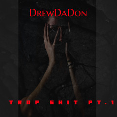 Trap Shit Pt.1