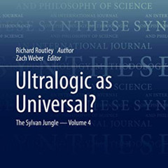 [Read] PDF 🧡 Ultralogic as Universal?: The Sylvan Jungle - Volume 4 (Synthese Librar