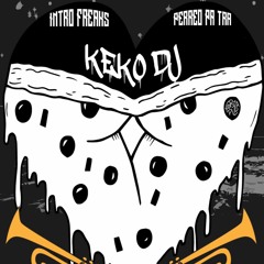 INTRO FREAKS + PERREO - KEKO DJ FT LUCIANO DJ