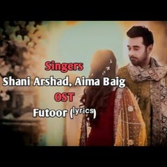 Fitoor Ost | Shani Arshad | Aima Baig | Faisal Qureshi | Hiba Bukhari