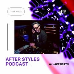 AFTER STYLES PODCAST #004 con Japp Beats (DJ SET)