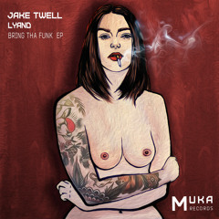 Jake Twell, Lyand - Bring Tha Funk (Original Mix)
