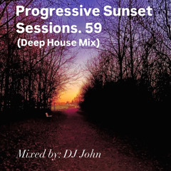 Progressive Sunset Sessions 59 (Deep House Mix)