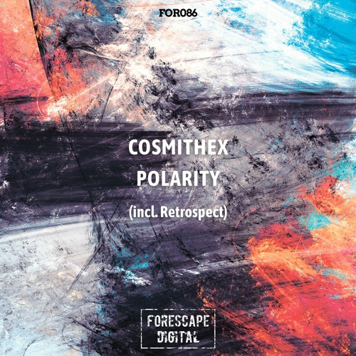 Cosmithex — Polarity (incl. Retrospect) OUT NOW!